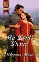 My Lord's Desire (Mills & Boon Superhistorical)