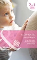 Lullaby for Two / Child's Play: Lullaby for Two (The Baby Experts, Book 1) / Child's Play (Bundles of Joy, Book 41) (Mills & Boon Cherish)
