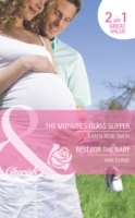 Midwife's Glass Slipper / Best For the Baby: The Midwife's Glass Slipper (The Baby Experts, Book 2) / Best For the Baby (9 Months Later, Book 61) (Mills & Boon Cherish)