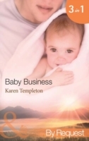Baby Business: Baby Steps (Babies, Inc., Book 1) / The Prodigal Valentine (Babies, Inc., Book 2) / Pride and Pregnancy (Babies, Inc., Book 3) (Mills & Boon By Request)