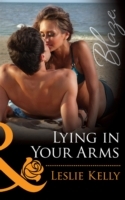 Lying in Your Arms (Mills & Boon Blaze) (Forbidden Fantasies, Book 33)