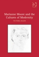 Marianne Moore and the Cultures of Modernity - Cover