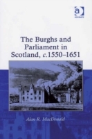 Burghs and Parliament in Scotland, c. 1550-1651