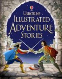 Usborne Illustrated Adventure Stories