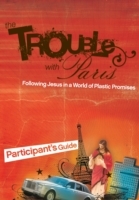 Trouble with Paris Bible Study Participant's Guide