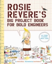 Rosie Revere's Big Project Book for Bold Engineers - Cover