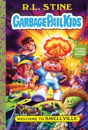 Garbage Pail Kids - Welcome to Smellville