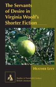 The Servants of Desire in Virginia Woolfs Shorter Fiction - Cover