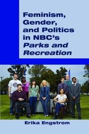 Feminism, Gender, and Politics in NBCs Parks and Recreation - Cover