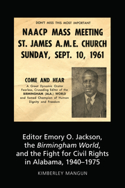 Editor Emory O. Jackson, the Birmingham World, and the Fight for Civil Rights in Alabama, 1940-1975 - Cover