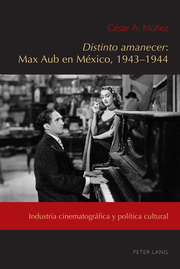<i>Distinto amanecer</i>: Max Aub en México, 1943-1944