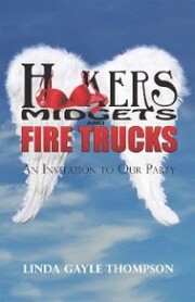 Hookers, Midgets, and Fire Trucks