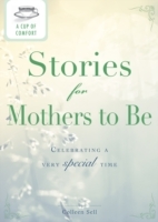 Cup of Comfort Stories for Mothers to Be