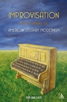 Improvisation and the Making of American Literary Modernism - Cover