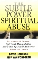 Subtle Power of Spiritual Abuse - Cover