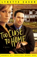 Too Close to Home (Women of Justice Book 1)