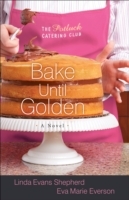 Bake Until Golden (The Potluck Catering Club Book 3)