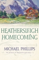 Heathersleigh Homecoming (The Secrets of Heathersleigh Hall Book 3)