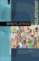 Who's Afraid of Relativism? (The Church and Postmodern Culture) - Cover