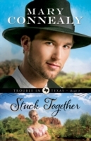 Stuck Together (Trouble in Texas Book 3)