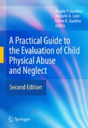 A Practical Guide to the Evaluation of Child Physical Abuse and Neglect - Abbildung 1