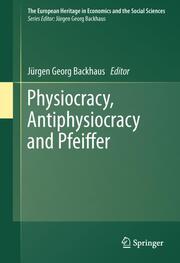 Physiocracy, Antiphysiocracy and Pfeiffer - Cover