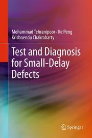 Testing and Diagnosis for Small-Delay Defects