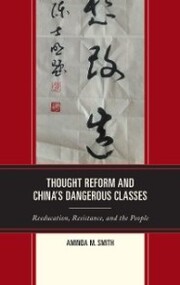 Thought Reform and China's Dangerous Classes