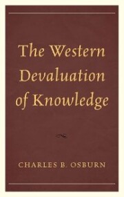 The Western Devaluation of Knowledge