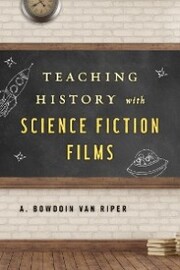 Teaching History with Science Fiction Films