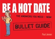 Be a Hot Date: Bullet Guides