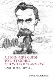 A Beginner's Guide to Nietzsche's Beyond Good and Evil