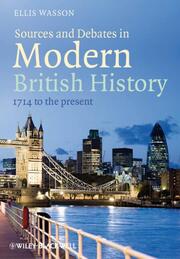 Sources and Debates in Modern British History