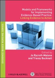 Models and Frameworks for Implementing Evidence-Based Practice