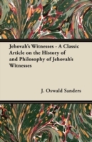 Jehovah's Witnesses - A Classic Article on the History of and Philosophy of Jehovah's Witnesses - Cover