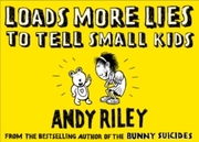 Loads More Lies to tell Small Kids - Cover