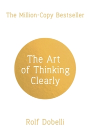 The Art of Thinking Clearly - Cover