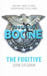 Theodore Boone - The Fugitive