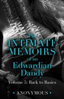 Intimate Memoirs of an Edwardian Dandy: Volume 5