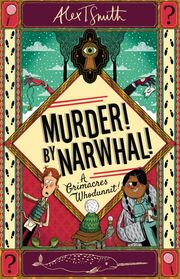 A Grimacres Whodunnit: Murder! By Narwhal! - Cover