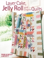 Layer Cake, Jelly Roll and Charm Quilts