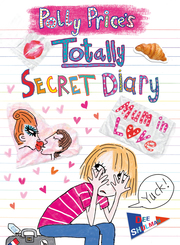 Polly Price's Totally Secret Diary: Mum in Love