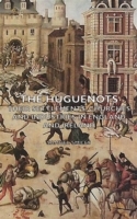 Huguenots - Their Settlements, Churches and Industries in England and Ireland - Cover