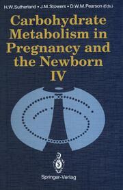 Carbohydrate Metabolism in Pregnancy and the Newborn IV