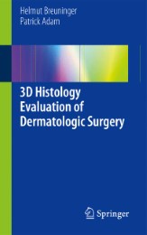 3D Histology Evaluation of Dermatologic Surgery - Abbildung 1
