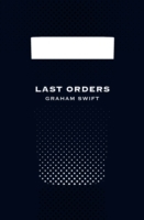 Last Orders (Picador 40th Anniversary Edition)