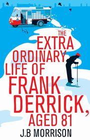 The Extra Ordinary Life of Frank Derrick, Age 81 - Cover