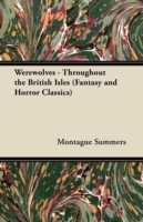 Werewolves - Throughout the British Isles (Fantasy and Horror Classics)