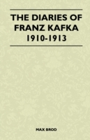Diaries of Franz Kafka 1910-1913