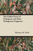 Golden Verses of Pythagoras and Other Pythagorean Fragments